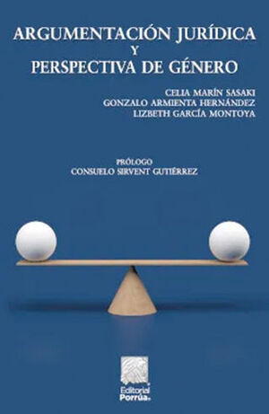 ARGUMENTACIÓN JURÍDICA Y PERSPECTIVA DE GÉNERO EN LAS RESOLUCIONES JURISDICCIONALES  -  2.ª ED. 2022