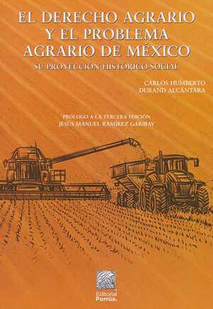 DERECHO AGRARIO Y EL PROBLEMA AGRARIO EN MÉXICO, EL - 4.ª ED. 2022