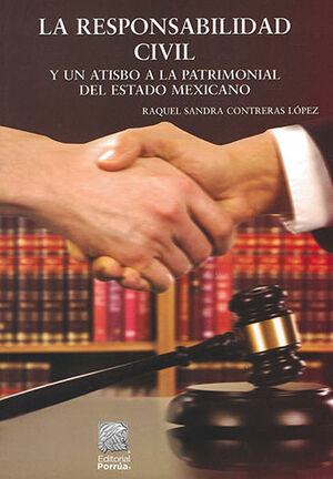RESPONSABILIDAD CIVIL Y UN ATISBO A LA PATRIMONIAL DEL ESTADO MEXICANO, LA - 2.ª ED. 2022