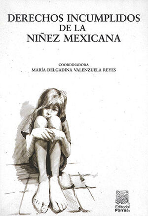 DERECHOS INCUMPLIDOS DE LA NIÑEZ MEXICANA