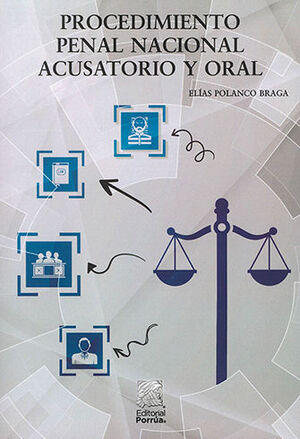 PROCEDIMIENTO PENAL NACIONAL ACUSATORIO Y ORAL - 4.ª ED. 2022
