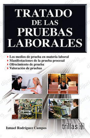 TRATADO DE LAS PRUEBAS LABORALES  -  2.ª ED. 2012, 1.ª REIMP. 2015