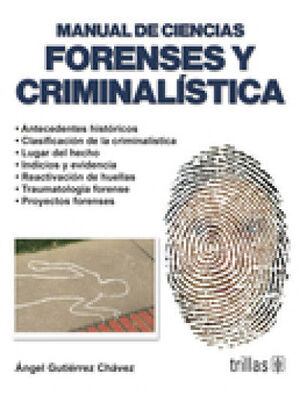 MANUAL DE CIENCIAS FORENSES Y CRIMINALISTICA - 3ª ED. 1ª REIMPR. 2019