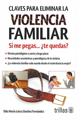 CLAVES PARA ELIMINAR LA VIOLENCIA FAMILIAR - 2.ª ED. 2021
