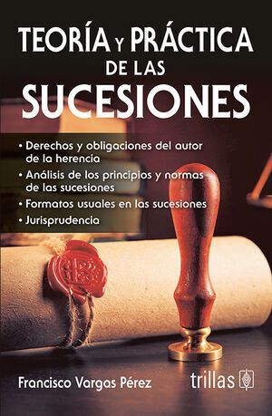 TEORÍA Y PRÁCTICA DE LAS SUCESIONES  - 3.ª ED. 2023