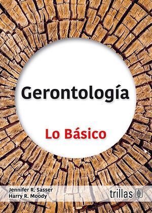 GERONTOLOGÍA (LO BÁSICO) - 1.ª ED. EN ESPAÑOL 2023