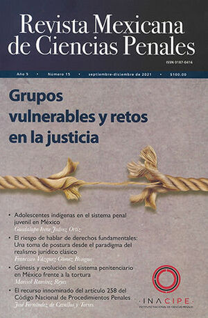 REVISTA MEXICANA DE CIENCIAS PENALES NÚM. 15 (SEPTIEMBRE-DICIEMBRE 2021) GRUPOS VULNERABLES Y RETOS EN LA JUSTICIA