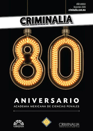 CRIMINALIA AÑO LXXXVII - 80 ANIVERSARIO REVISTA DE LA ACADEMIA MEXICANA DE CIENCIAS PENALES