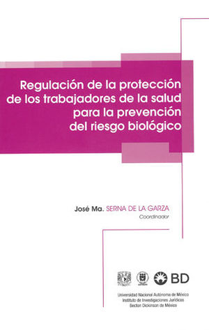 REGULACIÓN DE LA PROTECCIÓN DE LOS TRABAJADORES DE LA SALUD PARA LA PREVENCIÓN DEL RIESGO BIOLÓGICO