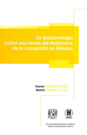 DIASDORALOGÍA COMO UNA TEORÍA DEL FENÓMENO DE LA CORRUPCIÓN EN MÉXICO, LA