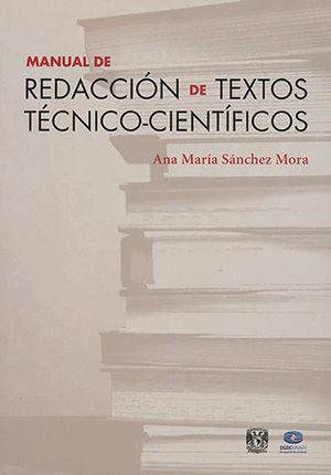 MANUAL DE REDACCIÓN DE TEXTOS TÉCNICO-CIENTÍFICOS - 1.ª ED. 2019