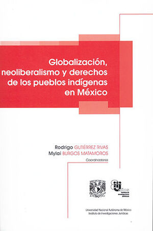 GLOBALIZACIÓN, NEOLIBERALISMO Y DERECHOS DE LOS PUEBLOS INDIGENAS EN MÉXICO