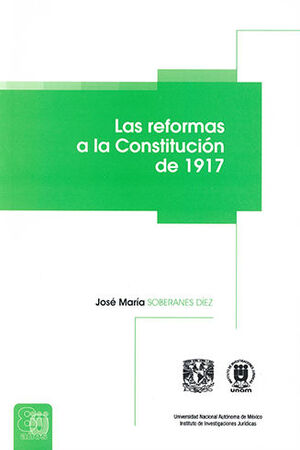 REFORMAS A LA CONSTITUCION DE 1917, LAS