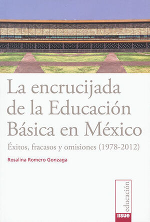 ENCRUCIJADA DE LA EDUCACIÓN BÁSICA EN MÉXICO, LA