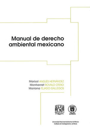 MANUAL DE DERECHO AMBIENTAL MEXICANO - 1.ª ED. 2021, 1.ª REIMP. 2023