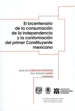 BICENTENARIO DE LA CONSUMACIÓN DE LA INDEPENDENCIA Y LA CONFORMACIÓN DEL PRIMER CONSTITUYENTE MEXICANO, EL