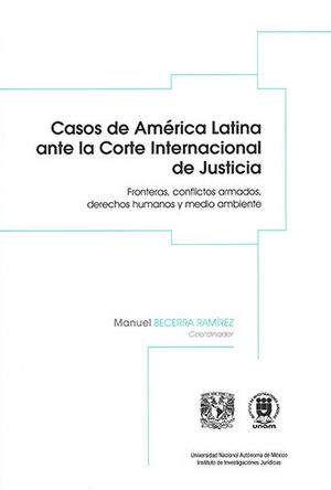 CASOS DE AMÉRICA LATINA ANTE LA CORTE INTERNACIONAL DE JUSTICIA