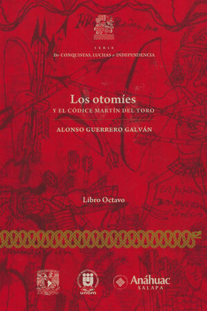 OTOMÍES Y EL CÓDICE MARTÍN DEL TORO, LOS. LIBRO  8VO