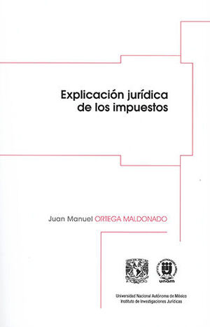 EXPLICACIÓN JURÍDICA DE LOS IMPUESTOS