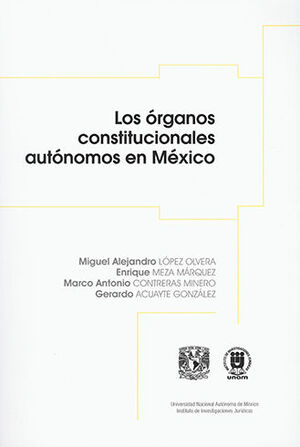 ÓRGANOS CONSTITUCIONALES AUTÓNOMOS EN MÉXICO, LOS