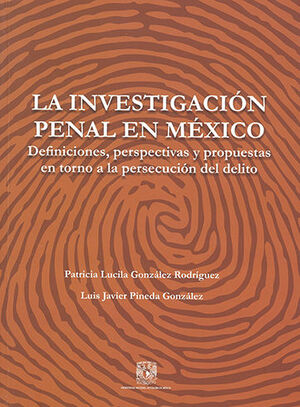 INVESTIGACIÓN PENAL EN MÉXICO