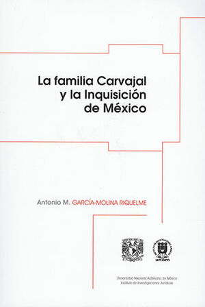 FAMILIA CARVAJAL Y LA INQUISICIÓN DE MÉXICO, LA