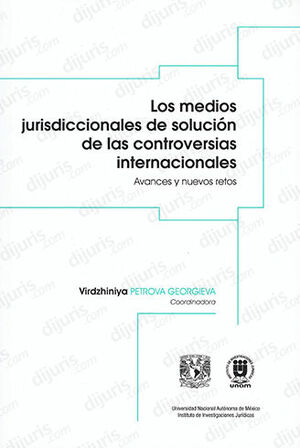 MEDIOS JURISDICCIONALES DE SOLUCIÓN DE LAS CONTROVERSIAS INTERNACIONALES, LOS