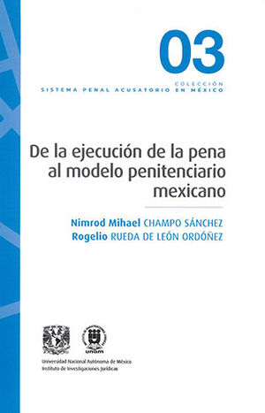 DE LA EJECUCIÓN DE LA PENA AL MODELO PENITENCIARIO MEXICANO #3 - 1.ª ED. 2022