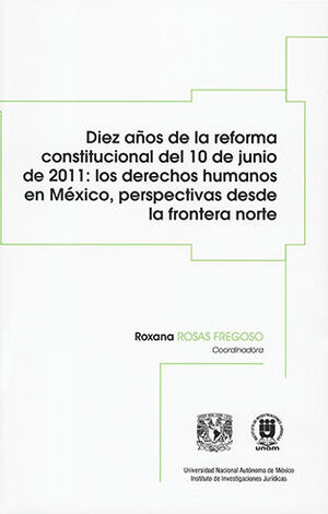DIEZ AÑOS DE LA REFORMA CONSTITUCIONAL DEL 10 DE JUNIO DE 2011