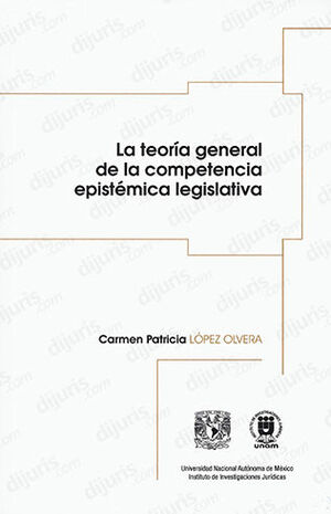 TEORÍA GENERAL DE LA COMPETENCIA EPISTÉMICA LEGISLATIVA, LA - 1.ª ED. 2023