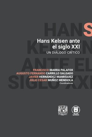 HANS KELSEN ANTE EL SIGLO XXI. UN DIÁLOGO CRÍTICO - 1.ª ED. 2023