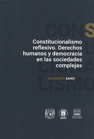 CONSTITUCIONALISMO REFLEXIVO. DERECHOS HUMANOS Y DEMOCRACIA EN LAS SOCIEDADES COMPLEJAS - 1.ª ED. 2024