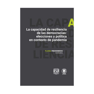 CAPACIDAD DE RESILIENCIA DE LAS DEMOCRACIAS: ELECCIONES Y POLÍTICA EN CONTEXTO DE PANDEMIA, LA - 1.ª ED. 2024