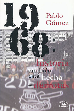 1968 LA HISTORIA TAMBIEN ESTA HECHA DE DERROTAS - 1.ª ED. 2008, 1.ª REIMP. 2008