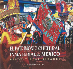 PATRIMONIO CULTURAL INMATERIAL DE MÉXICO, EL - 2.ª ED. 2011