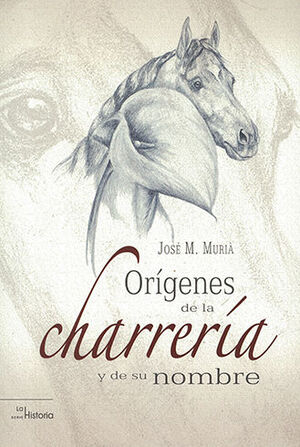 ORIGENES DE LA CHARRERÍA Y DE SU NOMBRE