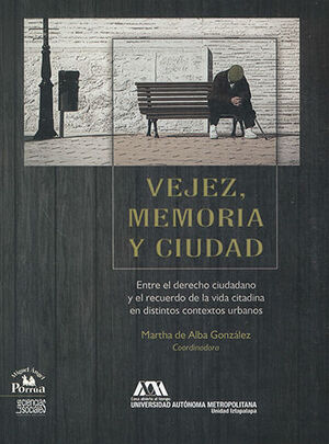 VEJEZ MEMORIA Y CIUDAD