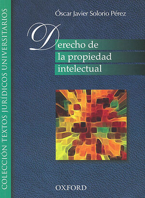 DERECHO DE LA PROPIEDAD INTELECTUAL - 1ª ED. 2010, 9.ª REIMP. 2020