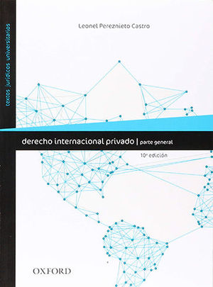 DERECHO INTERNACIONAL PRIVADO - PARTE GENERAL - 10.ª ED. 2015 - 4.ª REIMP. 2020