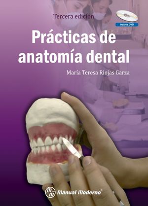 PRACTICAS DE ANATOMÍA DENTAL. 3ª ED.