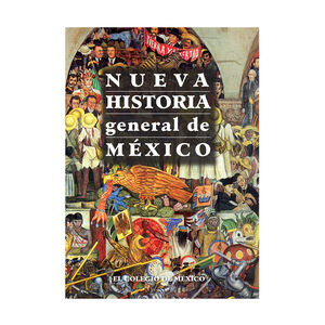 NUEVA HISTORIA GENERAL DE MÉXICO - 1.ª ED. 2010