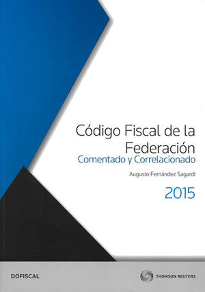 CODIGO FISCAL DE LA FEDERACIÓN - 2.ª ED. 2015