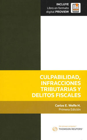 CULPABILIDAD, INFRACCIONES TRIBUTARIAS Y DELITOS FISCALES (INCLUYE LIBRO EN FORMATO DIGITAL PROVIEW)