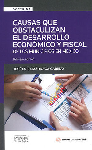 CAUSAS QUE OBSTACULIZAN EL DESARROLLO ECONÓMICO Y FISCAL. DE LOS MUNICIPIOS EN MÉXICO