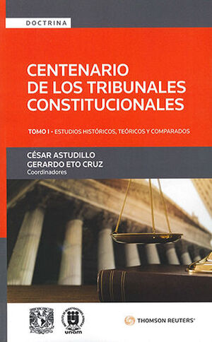 CENTENARIO DE LOS TRIBUNALES CONSTITUCIONALES - TOMO I