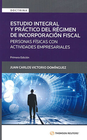 ESTUDIO INTEGRAL Y PRÁCTICO DEL RÉGIMEN DE INCORPORACIÓN FISCAL