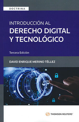 INTRODUCCIÓN AL DERECHO DIGITAL Y TECNOLÓGICO - 3.ª ED. 2021