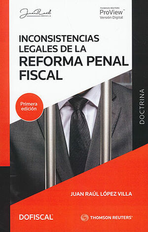 INCONSISTENCIAS LEGALES DE LA REFORMA PENAL FISCAL - 1.ª ED. 2022