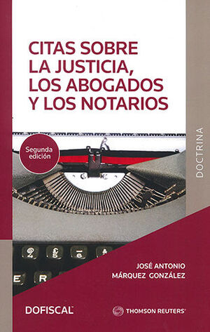CITAS SOBRE LA JUSTICIA, LOS ABOGADOS Y LOS NOTARIOS - 2.ª ED. 2022