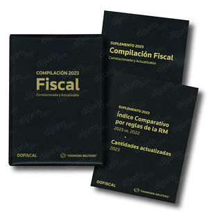 COMPILACIÓN FISCAL CORRELACIONADA Y ACTUALIZABLE  -  30.ª ED. 2023